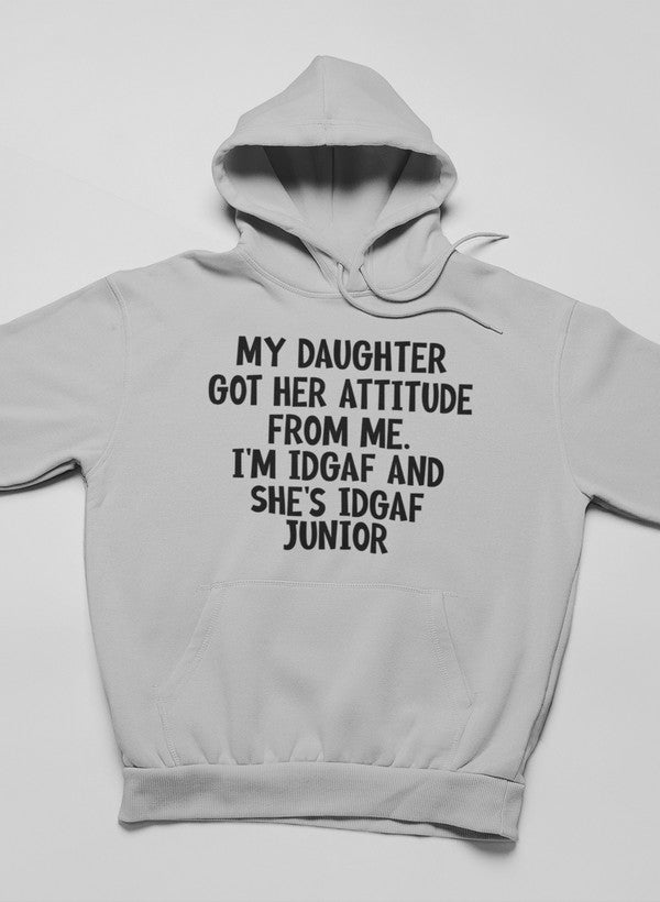 My Daughter Got Her Attitude Hoodie