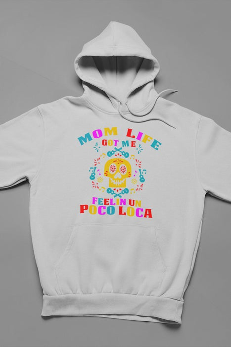 Mom Life Got Me Feeling  Hoodie