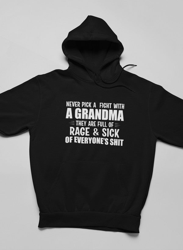 Never Pick A Fight With A Grandma Hoodie