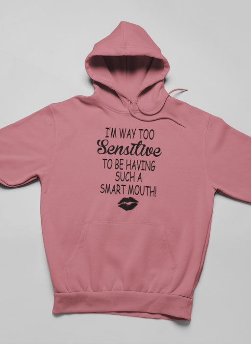 I'm Way Too Sensitive Hoodie