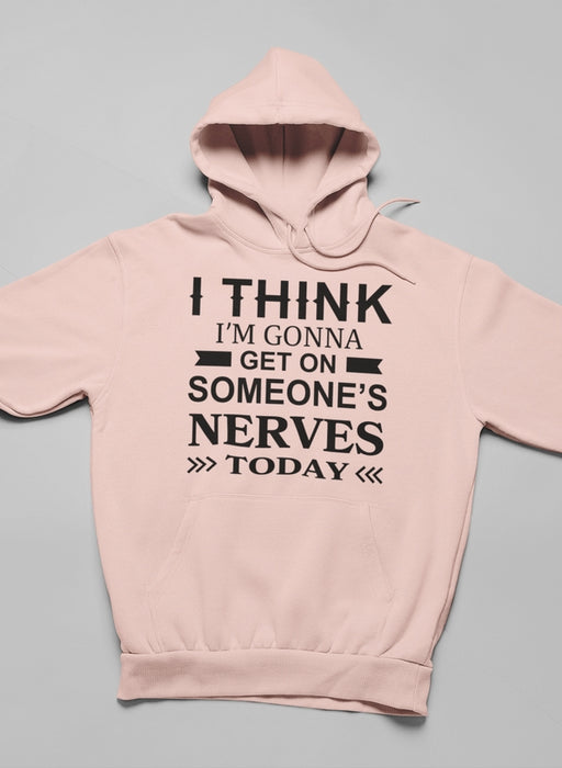 I Think I'm Gonna Get On Hoodie
