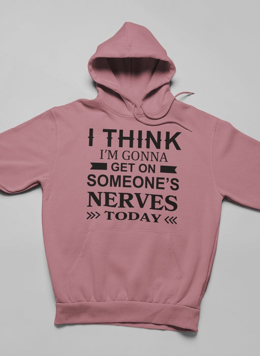 I Think I'm Gonna Get On Hoodie