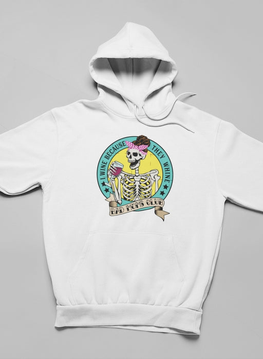 I Wine Because They Whine Hoodie