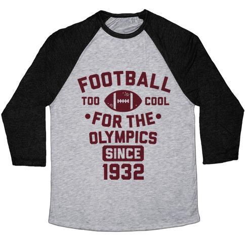Virgin Teez  Baseball Tee Unisex Tri-Blend Baseball Tee / small / Athletic Gray / Black FOOTBALL: TOO COOL FOR THE OLYMPICS SINCE 1932 UNISEX TRI-BLEND BASEBALL TEE