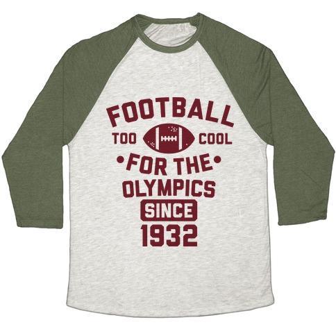 Virgin Teez  Baseball Tee Unisex Tri-Blend Baseball Tee / small / Oatmeal / Moss FOOTBALL: TOO COOL FOR THE OLYMPICS SINCE 1932 UNISEX TRI-BLEND BASEBALL TEE
