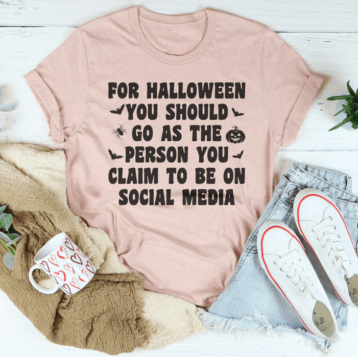 For Halloween You Should Go As T-Shirt