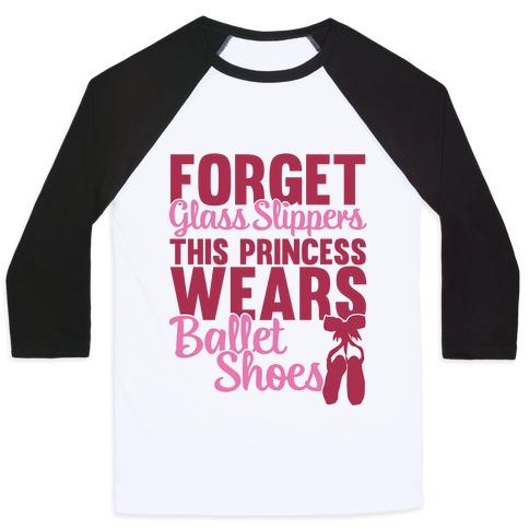 Virgin Teez  Baseball Tee Unisex Classic Baseball Tee / x-small / White/Black FORGET GLASS SLIPPERS THIS PRINCESS WEARS BALLET SHOES UNISEX CLASSIC BASEBALL TEE