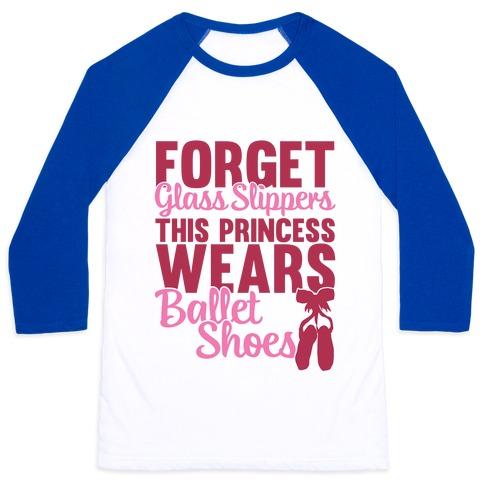 Virgin Teez  Baseball Tee Unisex Classic Baseball Tee / x-small / White/Blue FORGET GLASS SLIPPERS THIS PRINCESS WEARS BALLET SHOES UNISEX CLASSIC BASEBALL TEE
