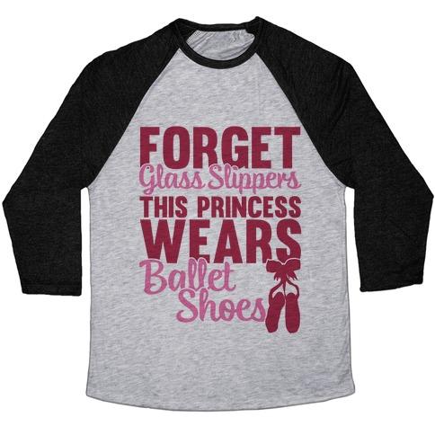 Virgin Teez  Baseball Tee Unisex Tri-Blend Baseball Tee / small / Athletic Gray / Black FORGET GLASS SLIPPERS THIS PRINCESS WEARS BALLET SHOES UNISEX TRI-BLEND BASEBALL TEE