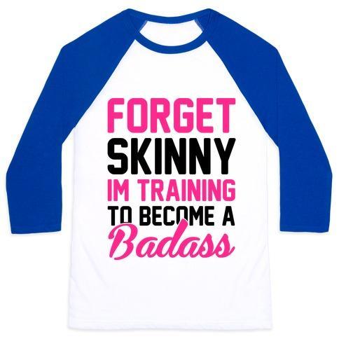 Virgin Teez  Baseball Tee Unisex Classic Baseball Tee / x-small / White/Blue FORGET SKINNY I'M TRAINING TO BE A BADASS UNISEX CLASSIC BASEBALL TEE
