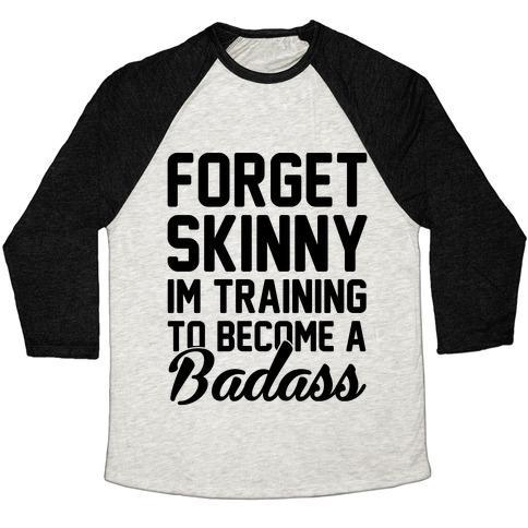 Virgin Teez  Baseball Tee Unisex Tri-Blend Baseball Tee / small / Oatmeal / Black FORGET SKINNY I'M TRAINING TO BE A BADASS UNISEX TRI-BLEND BASEBALL TEE