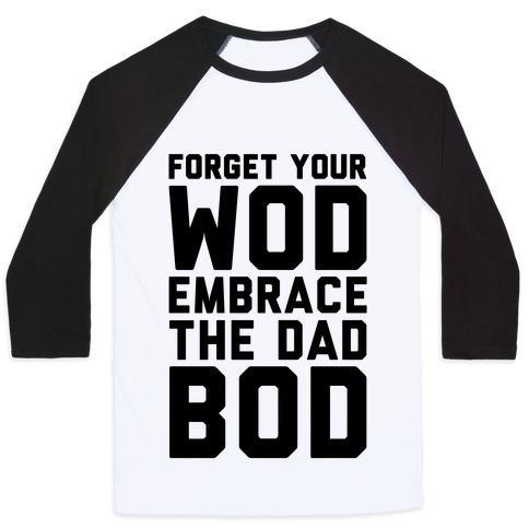 Virgin Teez  Baseball Tee Unisex Classic Baseball Tee / x-small / White/Black FORGET YOUR WOD EMBRACE THE DAD BOD UNISEX CLASSIC BASEBALL TEE