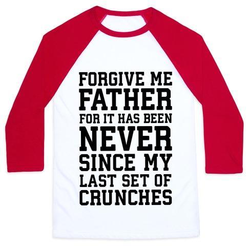 Virgin Teez  Baseball Tee Unisex Classic Baseball Tee / x-small / White/Red FORGIVE ME FATHER, FOR IT HAS BEEN NEVER SINCE MY LAST SET OF CRUNCHES UNISEX CLASSIC BASEBALL TEE