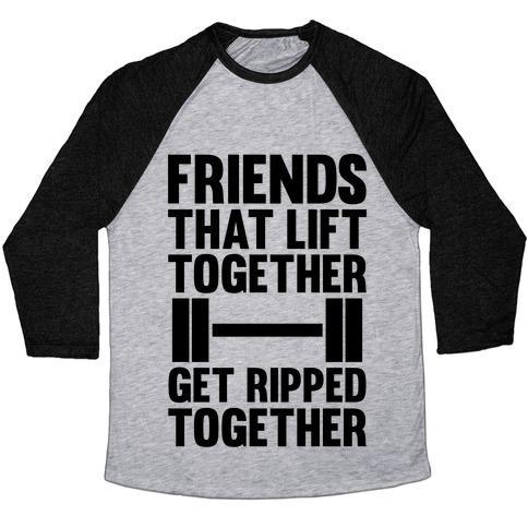 Virgin Teez  Baseball Tee Unisex Tri-Blend Baseball Tee / small / Athletic Gray / Black FRIENDS THAT LIFT TOGETHER GET RIPPED TOGETHER UNISEX TRI-BLEND BASEBALL TEE