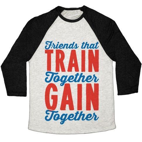 Virgin Teez  Baseball Tee Unisex Tri-Blend Baseball Tee / small / Oatmeal / Black FRIENDS THAT TRAIN TOGETHER GAIN TOGETHER UNISEX TRI-BLEND BASEBALL TEE