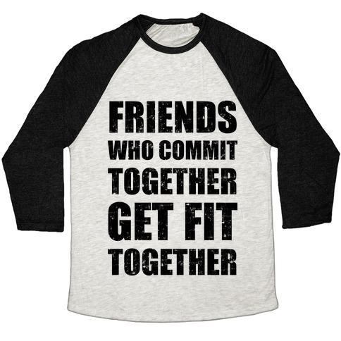 Virgin Teez  Baseball Tee Unisex Tri-Blend Baseball Tee / small / Oatmeal / Black FRIENDS WHO COMMIT TOGETHER GET FIT TOGETHER UNISEX TRI-BLEND BASEBALL TEE