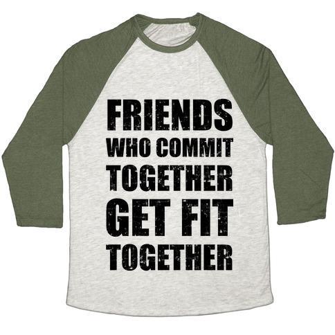 Virgin Teez  Baseball Tee Unisex Tri-Blend Baseball Tee / small / Oatmeal / Moss FRIENDS WHO COMMIT TOGETHER GET FIT TOGETHER UNISEX TRI-BLEND BASEBALL TEE