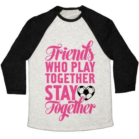 Virgin Teez  Baseball Tee Unisex Tri-Blend Baseball Tee / small / Oatmeal / Black FRIENDS WHO PLAY SOCCER TOGETHER UNISEX TRI-BLEND BASEBALL TEE
