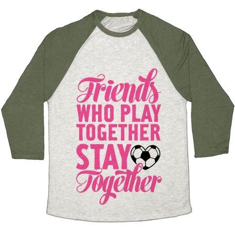 Virgin Teez  Baseball Tee Unisex Tri-Blend Baseball Tee / small / Oatmeal / Moss FRIENDS WHO PLAY SOCCER TOGETHER UNISEX TRI-BLEND BASEBALL TEE
