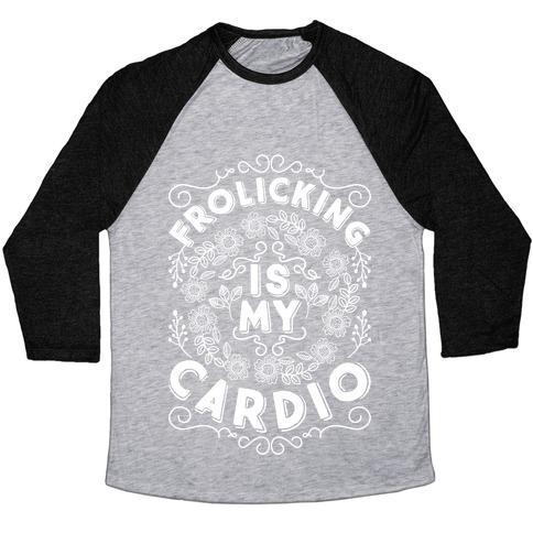 Virgin Teez  Baseball Tee Unisex Tri-Blend Baseball Tee / small / Athletic Gray / Black FROLICKING IS MY CARDIO UNISEX TRI-BLEND BASEBALL TEE