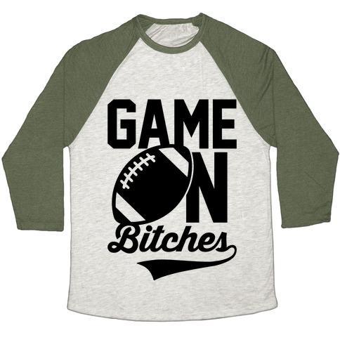 Virgin Teez  Baseball Tee Unisex Tri-Blend Baseball Tee / small / Oatmeal / Moss GAME ON BITCHES FOOTBALL UNISEX TRI-BLEND BASEBALL TEE