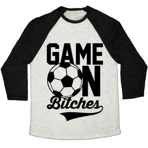 Virgin Teez  Baseball Tee Unisex Tri-Blend Baseball Tee / small / Oatmeal / Black GAME ON BITCHES SOCCER UNISEX TRI-BLEND BASEBALL TEE