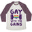 Virgin Teez  Baseball Tee Unisex Tri-Blend Baseball Tee / small / Oatmeal / Maroon GAY WITH THE GAINS UNISEX TRI-BLEND BASEBALL TEE
