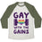 Virgin Teez  Baseball Tee Unisex Tri-Blend Baseball Tee / small / Oatmeal / Moss GAY WITH THE GAINS UNISEX TRI-BLEND BASEBALL TEE