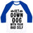 Virgin Teez  Baseball Tee Unisex Classic Baseball Tee / x-small / White/Blue GET DOWN DOG WITH YOUR BAD SELF UNISEX CLASSIC BASEBALL TEE