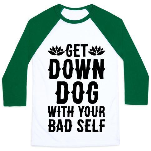 Virgin Teez  Baseball Tee Unisex Classic Baseball Tee / x-small / White/Dark Green GET DOWN DOG WITH YOUR BAD SELF UNISEX CLASSIC BASEBALL TEE