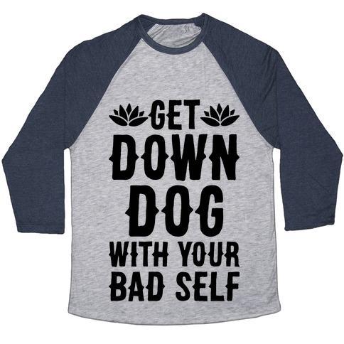 Virgin Teez  Baseball Tee Unisex Tri-Blend Baseball Tee / small / Athletic Gray / Navy GET DOWN DOG WITH YOUR BAD SELF UNISEX TRI-BLEND BASEBALL TEE