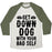 Virgin Teez  Baseball Tee Unisex Tri-Blend Baseball Tee / small / Oatmeal / Moss GET DOWN DOG WITH YOUR BAD SELF UNISEX TRI-BLEND BASEBALL TEE