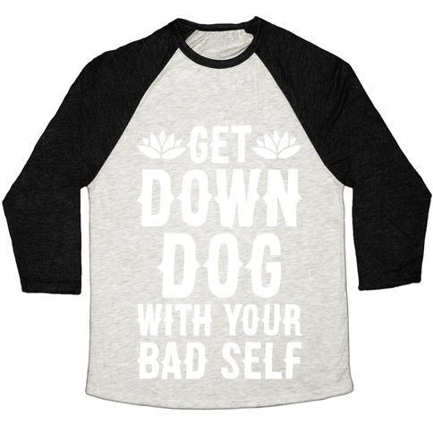 Virgin Teez  Baseball Tee Unisex Tri-Blend Baseball Tee / small / Oatmeal / Black GET DOWN DOG WITH YOUR BAD SELF UNISEX TRI-BLEND BASEBALL TEE