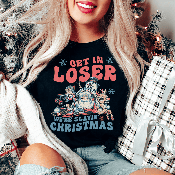 Get In Loser We're Slayin' Christmas Tee