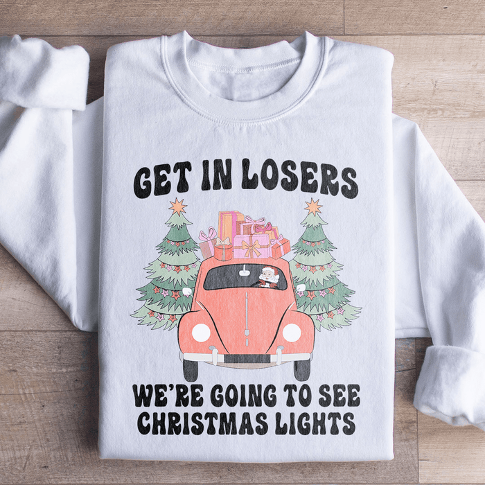 Get In Losers We're Going To See Christmas Lights