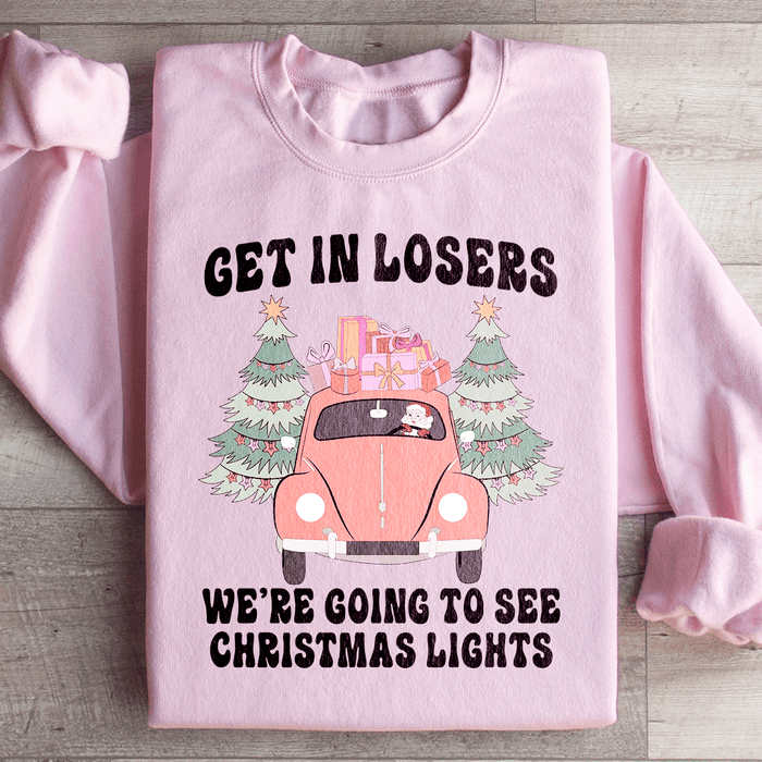 Get In Losers We're Going To See Christmas Lights