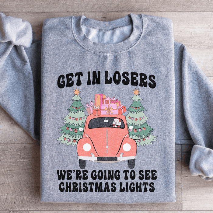 Get In Losers We're Going To See Christmas Lights