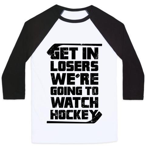 Virgin Teez  Baseball Tee Unisex Classic Baseball Tee / x-small / White/Black GET IN LOSERS WE'RE GOING TO WATCH HOCKEY UNISEX CLASSIC BASEBALL TEE