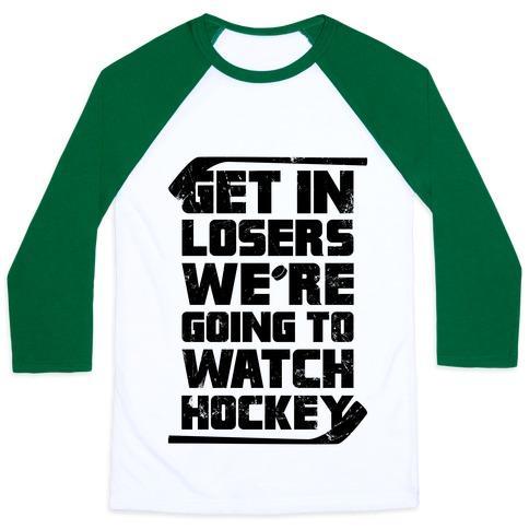 Virgin Teez  Baseball Tee Unisex Classic Baseball Tee / x-small / White/Dark Green GET IN LOSERS WE'RE GOING TO WATCH HOCKEY UNISEX CLASSIC BASEBALL TEE