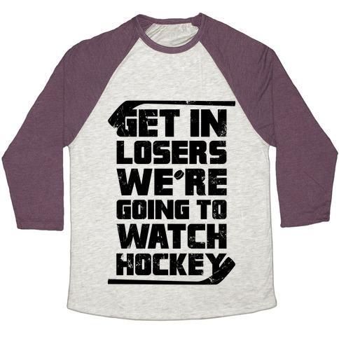 Virgin Teez  Baseball Tee Unisex Tri-Blend Baseball Tee / small / Oatmeal / Maroon GET IN LOSERS WE'RE GOING TO WATCH HOCKEY UNISEX TRI-BLEND BASEBALL TEE