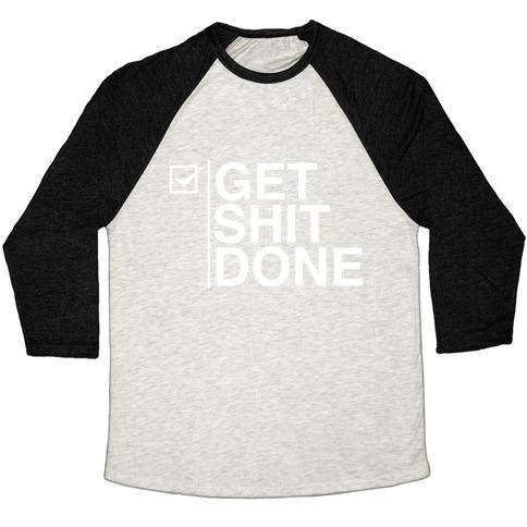 Virgin Teez  Baseball Tee Unisex Tri-Blend Baseball Tee / small / Oatmeal / Black GET SHIT DONE UNISEX TRI-BLEND BASEBALL TEE