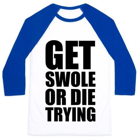 Virgin Teez  Baseball Tee Unisex Classic Baseball Tee / x-small / White/Blue GET SWOLE OR DIE TRYING UNISEX CLASSIC BASEBALL TEE