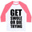 Virgin Teez  Baseball Tee Unisex Classic Baseball Tee / x-small / White/Neon Pink GET SWOLE OR DIE TRYING UNISEX CLASSIC BASEBALL TEE
