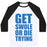 Virgin Teez  Baseball Tee Unisex Classic Baseball Tee / x-small / White/Black GET SWOLE OR DIE TRYING UNISEX CLASSIC BASEBALL TEE