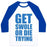 Virgin Teez  Baseball Tee Unisex Classic Baseball Tee / x-small / White/Blue GET SWOLE OR DIE TRYING UNISEX CLASSIC BASEBALL TEE