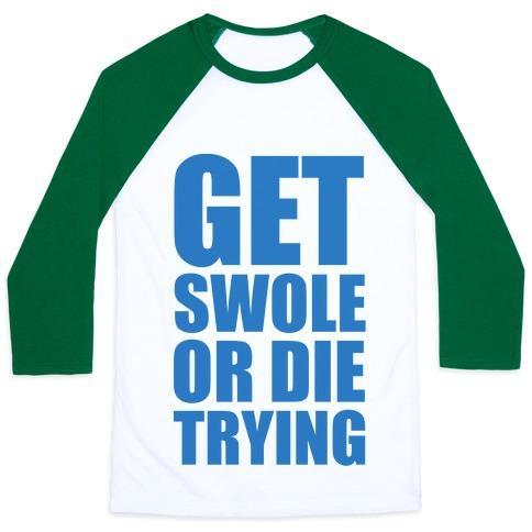 Virgin Teez  Baseball Tee Unisex Classic Baseball Tee / x-small / White/Dark Green GET SWOLE OR DIE TRYING UNISEX CLASSIC BASEBALL TEE