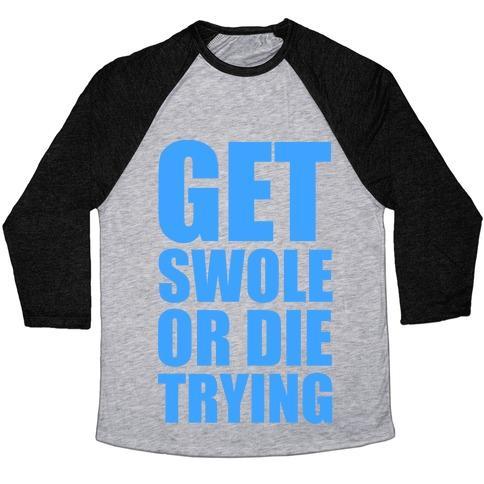 Virgin Teez  Baseball Tee Unisex Tri-Blend Baseball Tee / small / Athletic Gray / Black GET SWOLE OR DIE TRYING UNISEX TRI-BLEND BASEBALL TEE