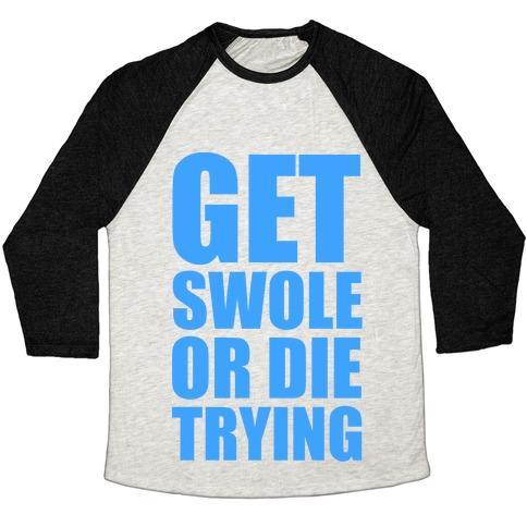 Virgin Teez  Baseball Tee Unisex Tri-Blend Baseball Tee / small / Oatmeal / Black GET SWOLE OR DIE TRYING UNISEX TRI-BLEND BASEBALL TEE