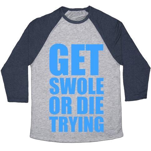 Virgin Teez  Baseball Tee Unisex Tri-Blend Baseball Tee / small / Athletic Gray / Navy GET SWOLE OR DIE TRYING UNISEX TRI-BLEND BASEBALL TEE