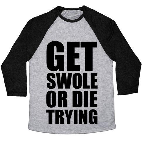 Virgin Teez  Baseball Tee Unisex Tri-Blend Baseball Tee / small / Athletic Gray / Black GET SWOLE OR DIE TRYING UNISEX TRI-BLEND BASEBALL TEE